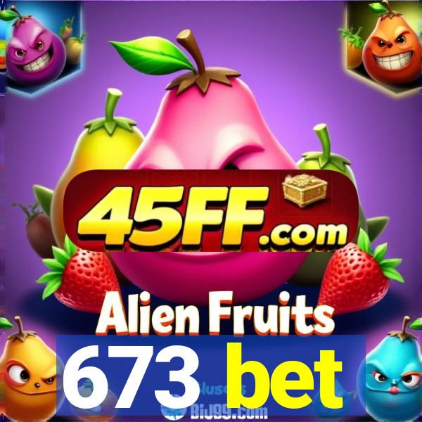673 bet
